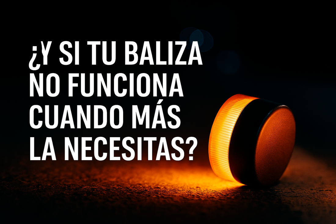 Qué pasa si tu baliza no funciona cuando la necesitas?